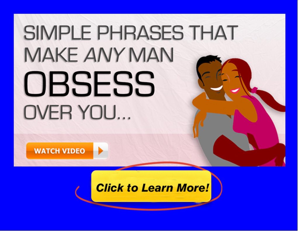 Simple phrases that make any man obsess over you